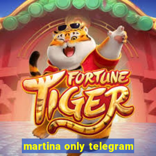 martina only telegram